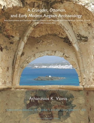 Afbeeldingen van Archaeological Studies Leiden University A crusader, Ottoman, and early modern aegean archaeology