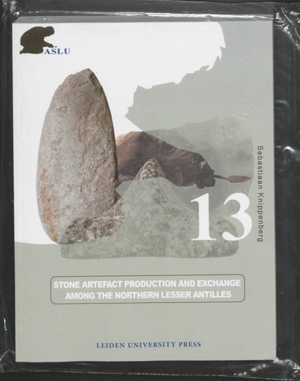 Afbeelding van Archaeological Studies Leiden University Stone Artefact Production and Exchange among the Lessen Antilles