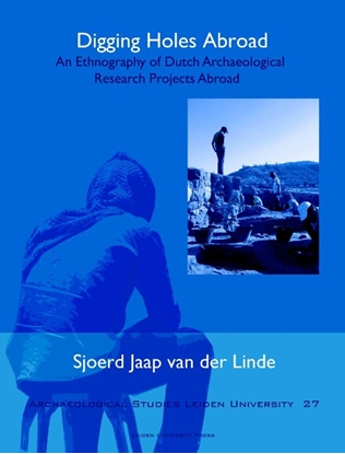Afbeeldingen van Archaeological Studies Leiden University Digging holes abroad