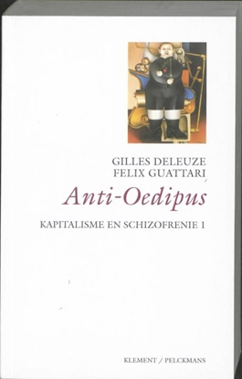 Afbeeldingen van Kapitalisme en schizofrenie 1 Anti Oedipus