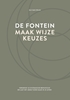 Afbeelding van De fontein, maak wijze keuzes