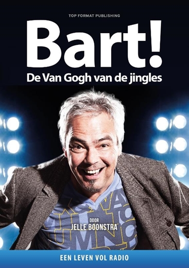 Afbeelding van Bart! De Van Gogh van de Jingles