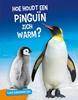 Afbeelding van Toffe dierenweetjes Hoe houdt een pinguïn zich warm?