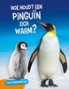 Afbeelding van Toffe dierenweetjes Hoe houdt een pinguïn zich warm?
