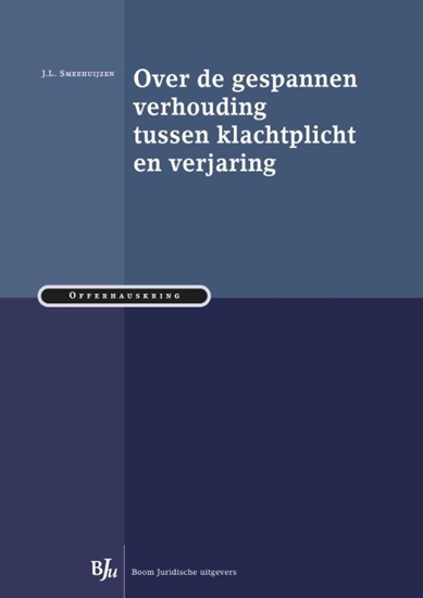 Afbeelding van Over de gespannen verhouding tussen klachtplicht en verjaring