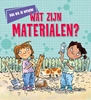 Afbeelding van Dat wil ik weten? Wat zijn materialen?