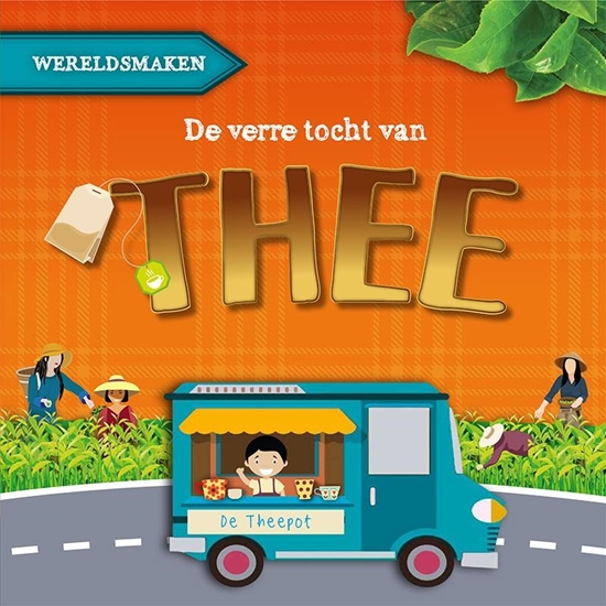 Afbeelding van Wereldsmaken De verre tocht van thee