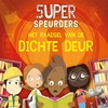 Afbeelding van Superspeurders Het raadsel van de dichte deur