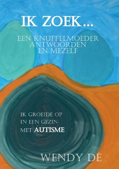 Afbeelding van Ik zoek... een knuffelmoeder, antwoorden en mezelf