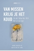 Afbeelding van Van missen krijg je het koud