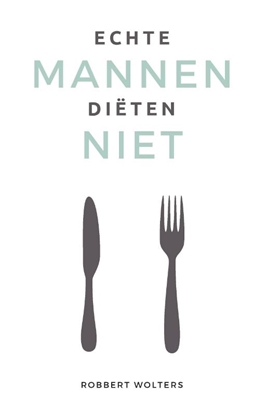 Afbeeldingen van Echte mannen diëten niet