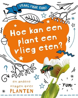 Afbeeldingen van Vraag maar raak! Hoe kan een plant een vlieg eten?