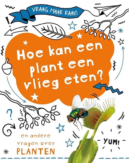 Afbeelding van Vraag maar raak! Hoe kan een plant een vlieg eten?