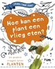 Afbeelding van Vraag maar raak! Hoe kan een plant een vlieg eten?
