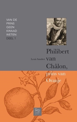 Afbeeldingen van Van de prins geen kwaad weten Philibert van Châlon, prins van Oranje