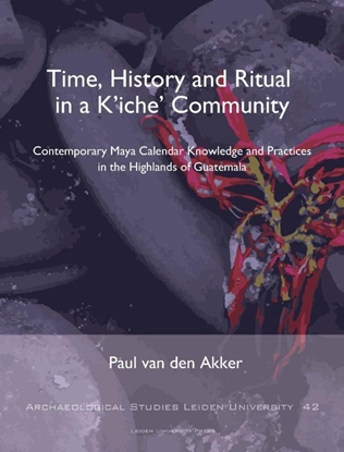 Afbeeldingen van Archaeological studies Leiden University (ASLU) Time, History and Ritual in a K’iche’ Community