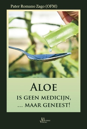 Afbeeldingen van Aloe is geen medicijn ... maar geneest!