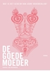 Afbeelding van De Goede Moeder