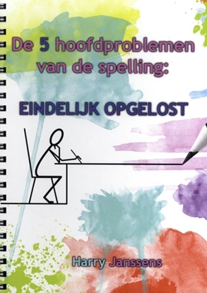 Afbeeldingen van De 5 hoofdproblemen van de spelling: Eindelijk opgelost.