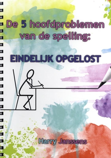 Afbeelding van De 5 hoofdproblemen van de spelling: Eindelijk opgelost.
