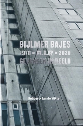 Afbeeldingen van Bijlmer Bajes R.I.P