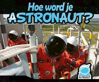 Afbeeldingen van Hoe word je astronaut?