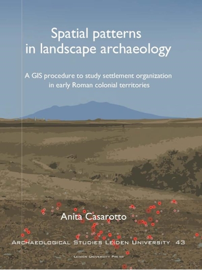 Afbeelding van Archaeological studies Leiden University (ASLU) Spatial Patterns in Landscape Archaeology