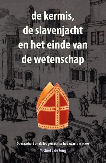 Afbeelding van de kermis, de slavenjacht en het einde van de wetenschap