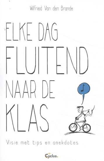 Afbeelding van Elke dag fluitend naar de klas