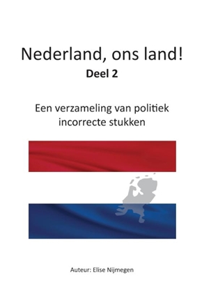 Afbeeldingen van Nederland, ons land! Deel 2