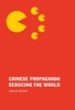 Afbeelding van Chinese Propaganda Seducing the World