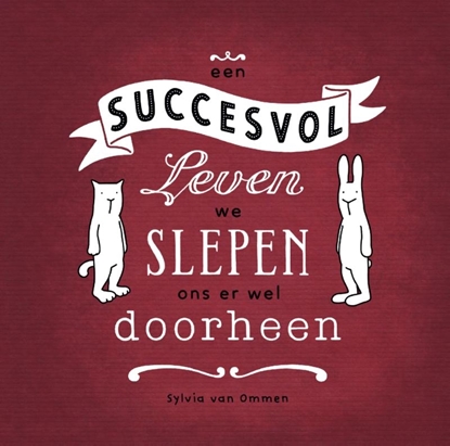 Afbeeldingen van Een succesvol leven, we slepen ons er wel doorheen