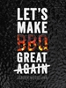 Afbeelding van Let's make BBQ great again