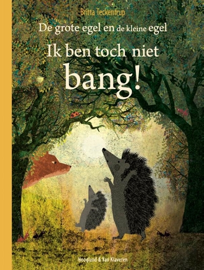 Afbeelding van De grote egel en de kleine egel Ik ben toch niet bang!