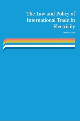 Afbeeldingen van The law and policy of international trade in electricity