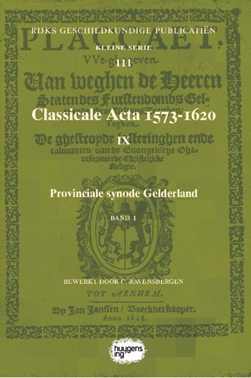 Afbeelding van Rijks Geschiedkundige Publicatiën Kleine Serie Classicale Acta 1573-1620 IX Band 1