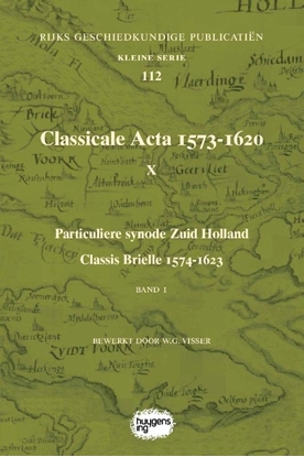 Afbeeldingen van Rijks Geschiedkundige Publicatiën Kleine Serie Classicale Acta 1573-1620 X Band 1