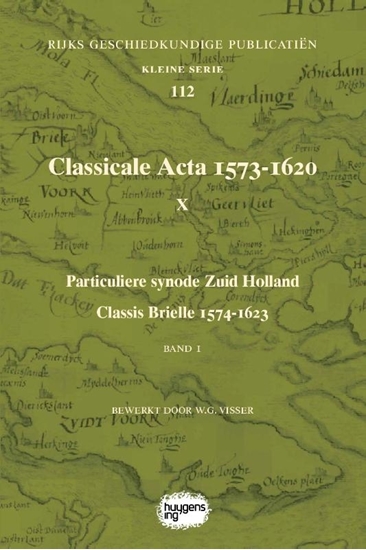 Afbeelding van Rijks Geschiedkundige Publicatiën Kleine Serie Classicale Acta 1573-1620 X Band 1