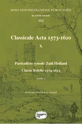 Afbeeldingen van Rijks Geschiedkundige Publicatiën Kleine Serie Classicale Acta 1573-1620 X Band 2