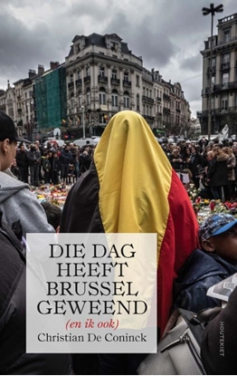 Afbeeldingen van Die dag heeft Brussel geweend (en ik ook)