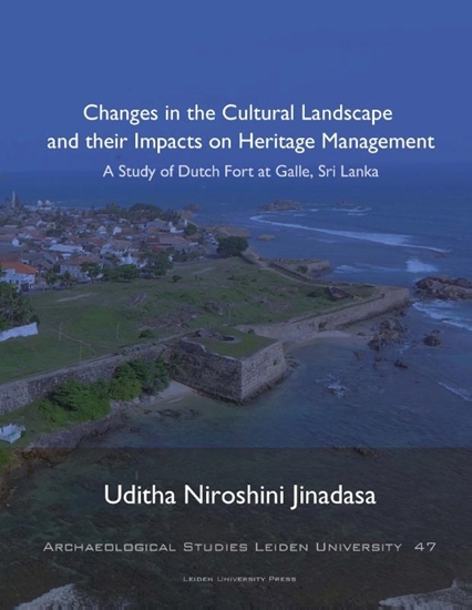 Afbeelding van Archaeological studies Leiden University (ASLU) Changes in the Cultural Landscape and their Impacts on Heritage Management