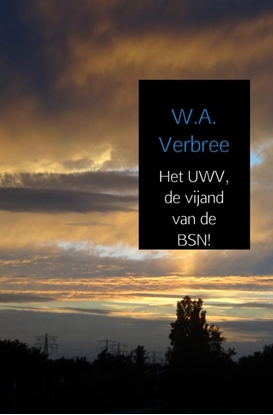 Afbeeldingen van Het UWV, de vijand van de BSN!