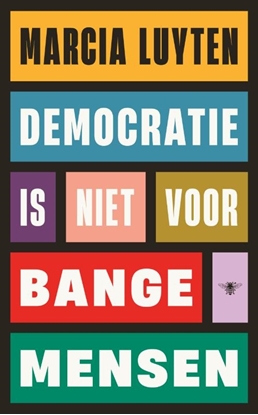 Afbeeldingen van Democratie is niet voor bange mensen
