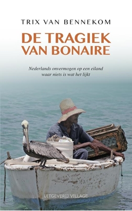 Afbeeldingen van De tragiek van Bonaire