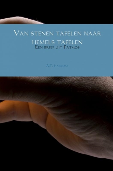 Afbeelding van Van stenen tafelen naar hemels tafelen