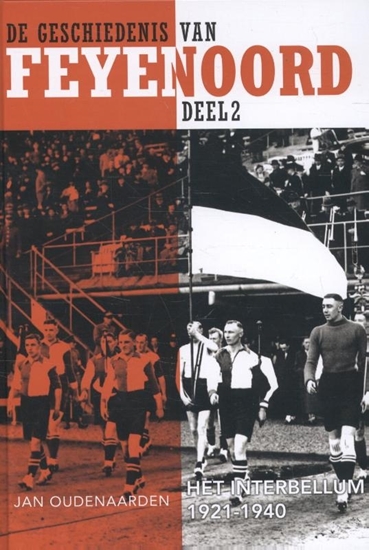 Afbeelding van De geschiedenis van Feyenoord Het interbellum 1921-1940