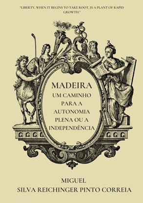 Afbeeldingen van Madeira - Um Caminho para a Autonomia Plena ou a Independência