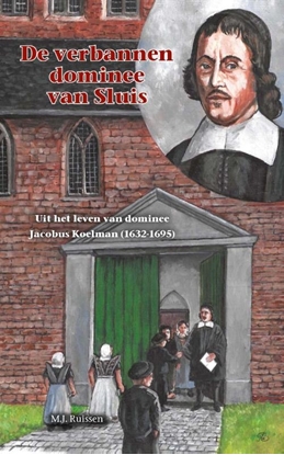 Afbeeldingen van Historische reeks De verbannen dominee van Sluis