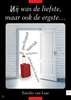 Afbeelding van Hij/zij was de liefste...maar ook de ergste...