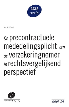 Afbeeldingen van ACIS-serie De precontractuele mededelingsplicht van de verzekeringnemer in rechtsvergelijkend perspectief